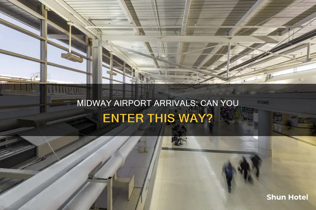 can you enter through arrivals at midway airport