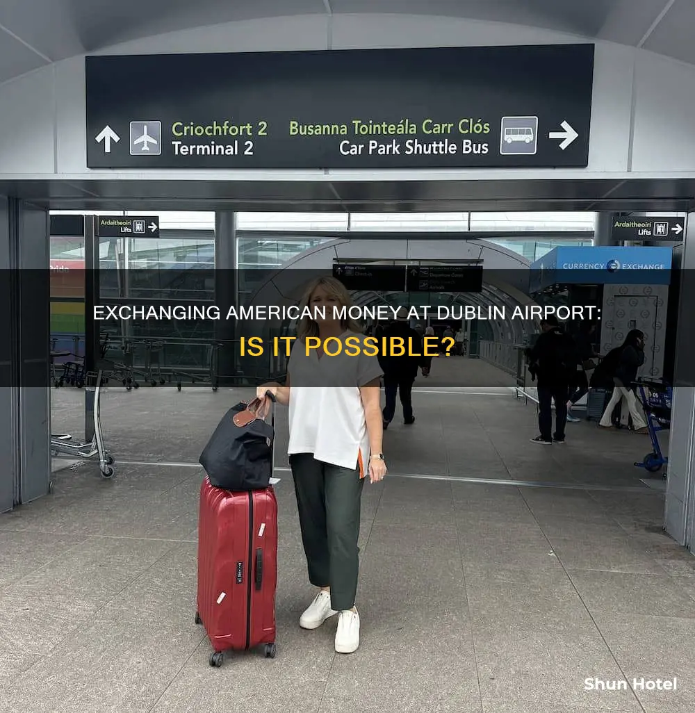 can you exchange american money at the dublin airport
