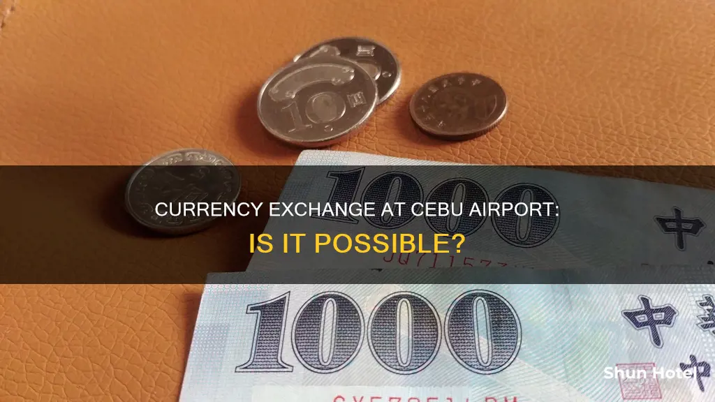 can you exchange currency at cebu airport