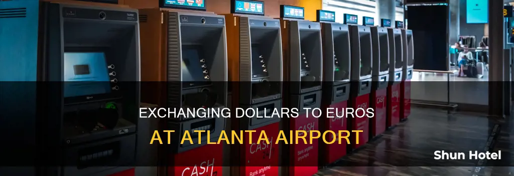 can you exchange dollars to euros at atlanta airport