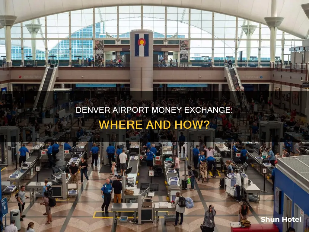 can you exchange money at denver airport