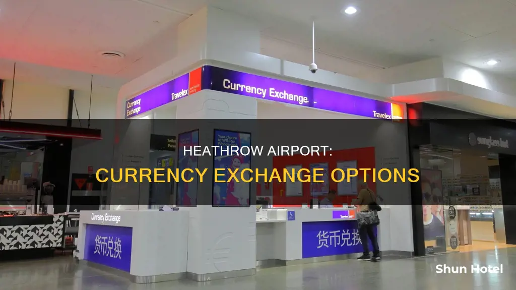 can you exchange money at heathrow airport