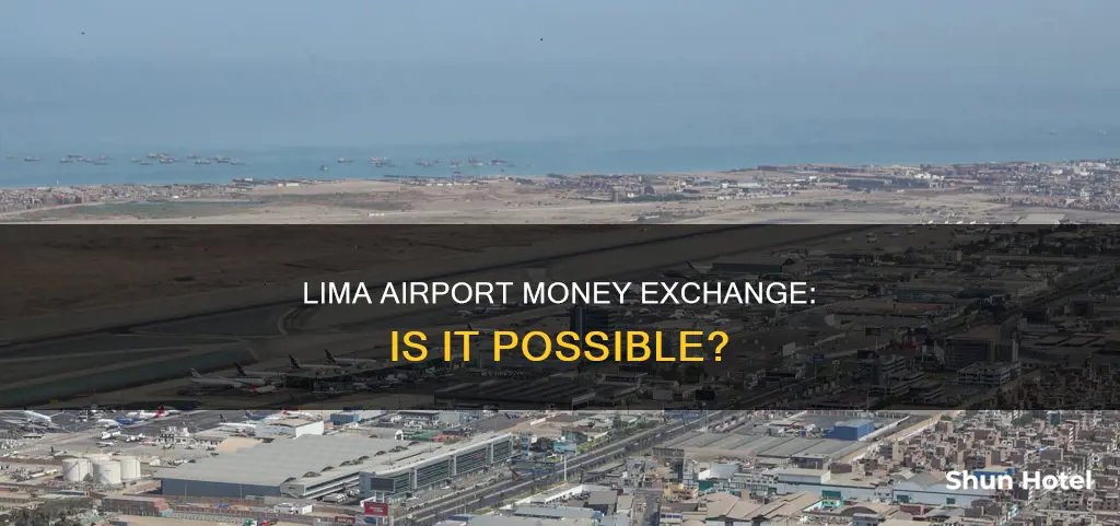 can you exchange money at lima airport