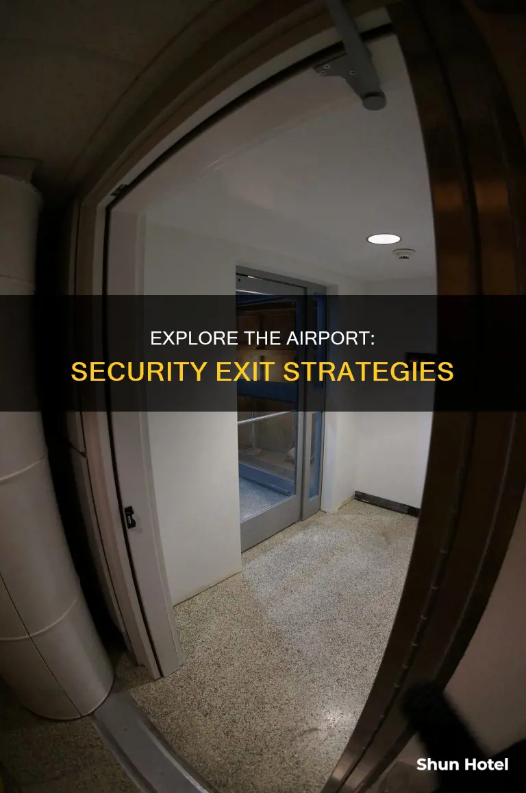 can you exit airport after security