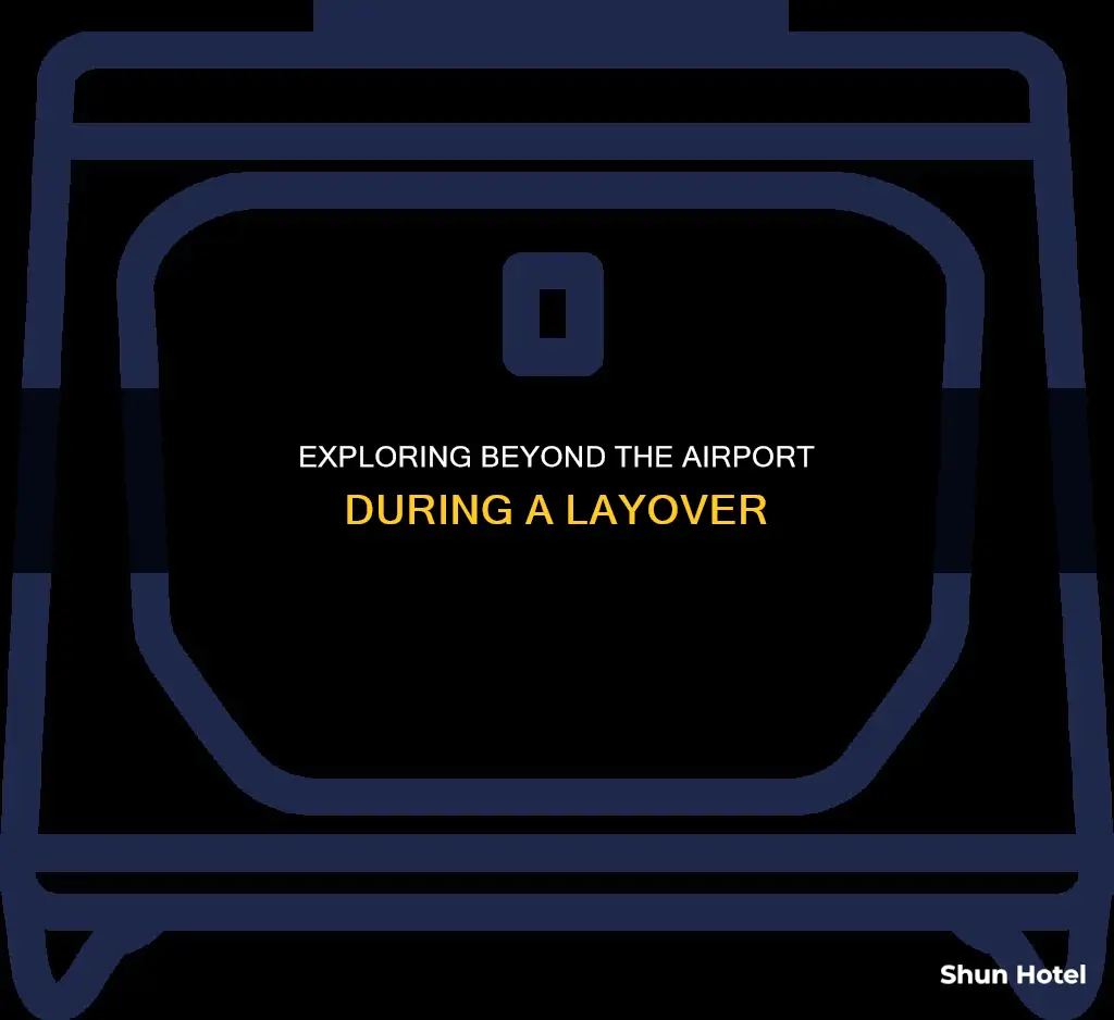 can you exit an airport during a layover