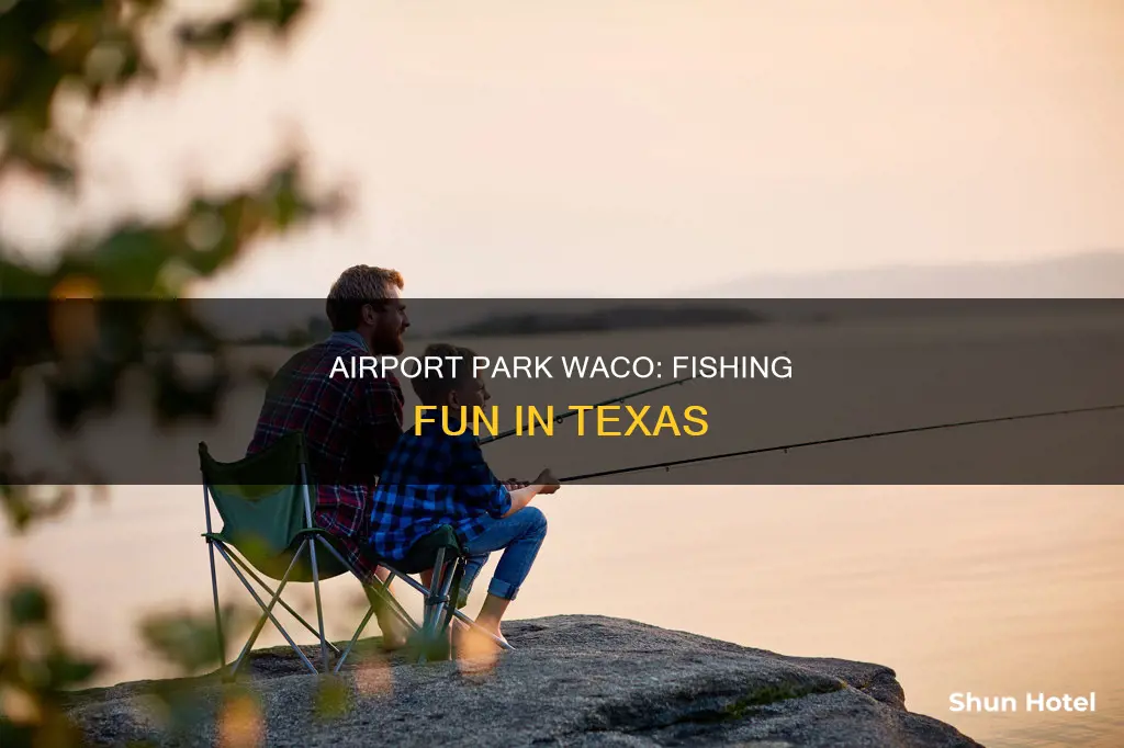 can you fish at airport park waco tx