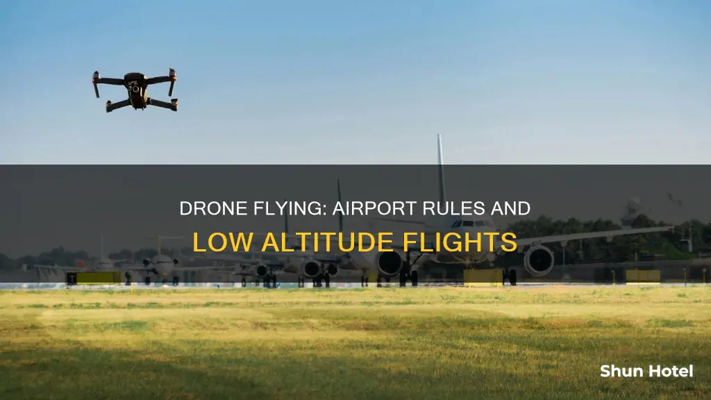 can you flight a dron near airport at low alti