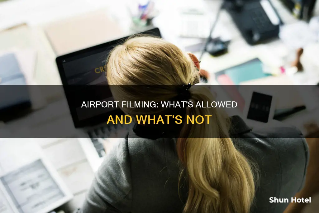 can you flim in airports