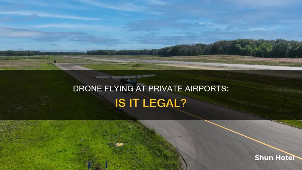 can you fly a done at a private airport
