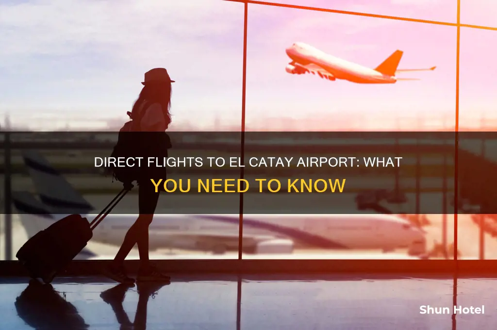 can you fly direct to el catay airport