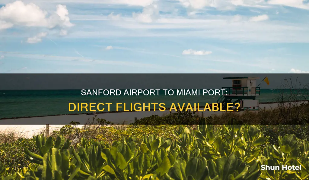 can you fly from the sanford airport to miami port