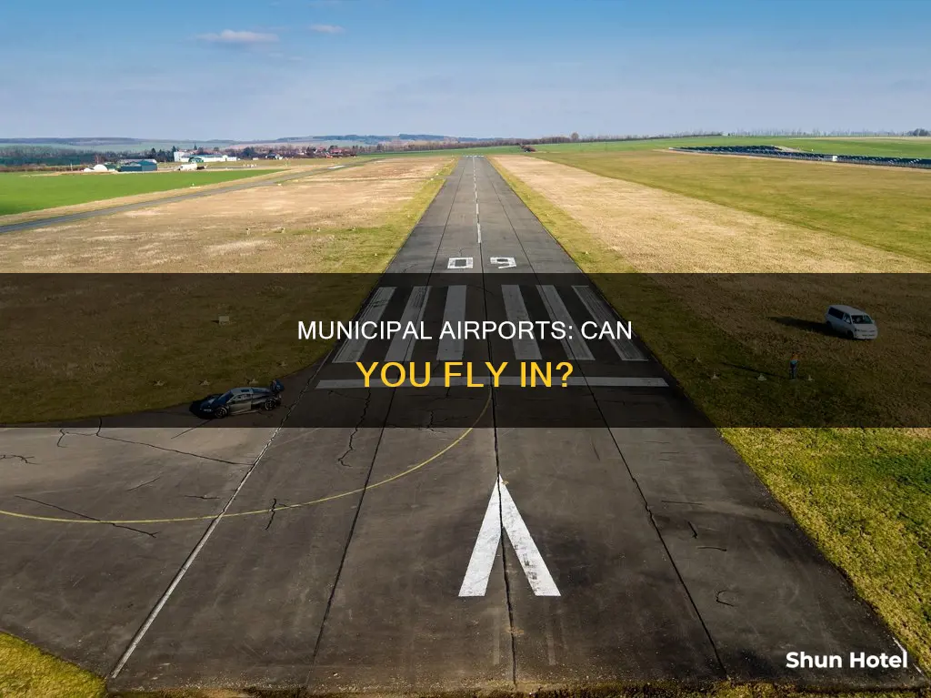 can you fly into a municipal airport