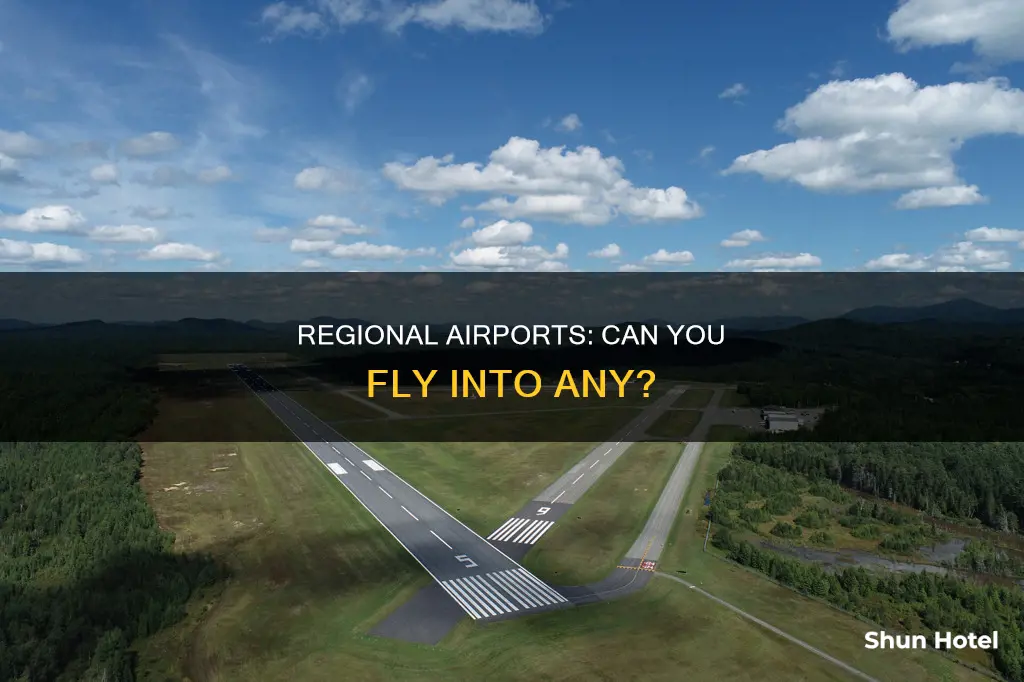 can you fly into any regional airport
