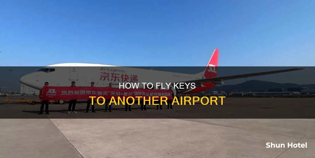 can you fly keys to another airport
