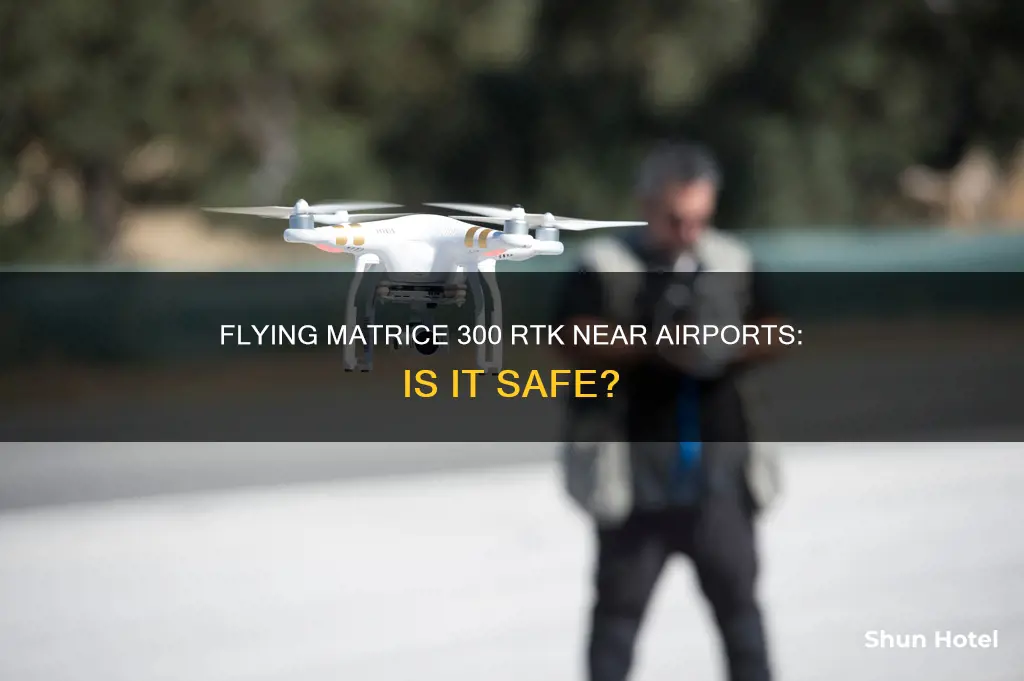 can you fly matrice 350 rtk next to an airport
