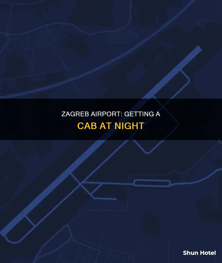 can you get a cab in zagreb airport at night