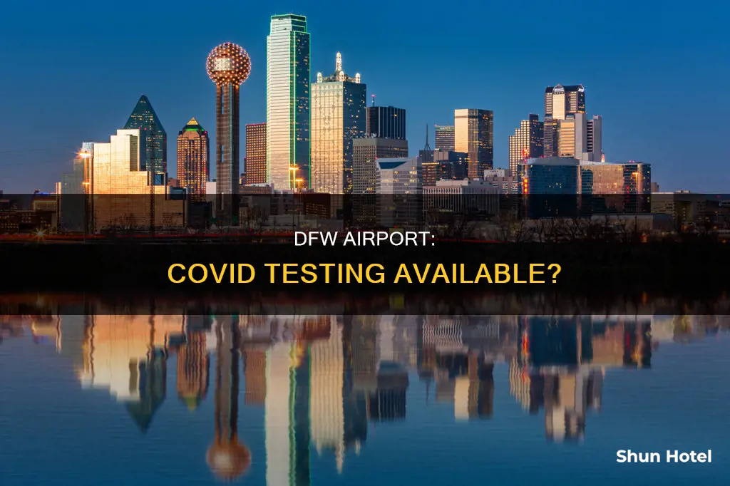 can you get a covid test at dfw airport