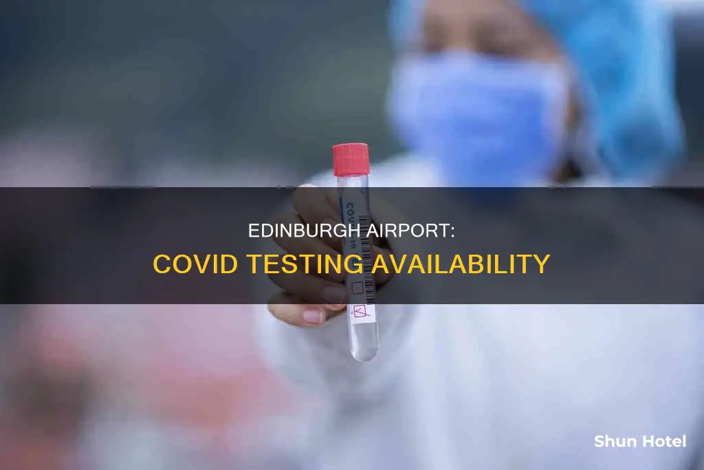 can you get a covid test at edinburgh airport