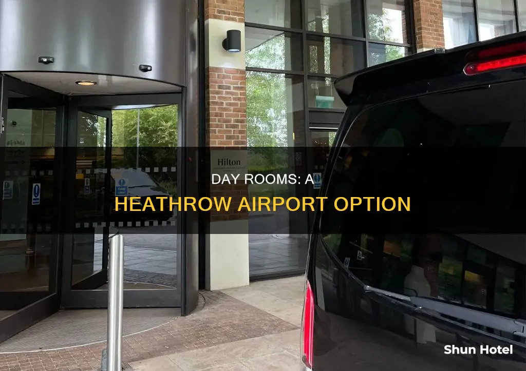 can you get a day room at heathrow airport