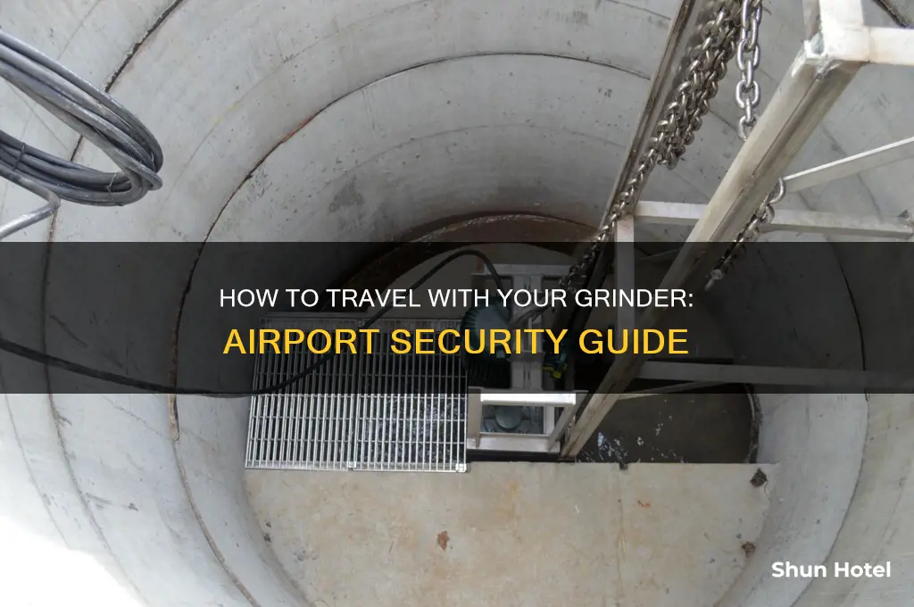 can you get a grinder through airport security