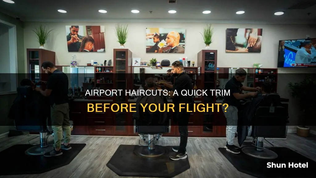 can you get a haircut at the airport