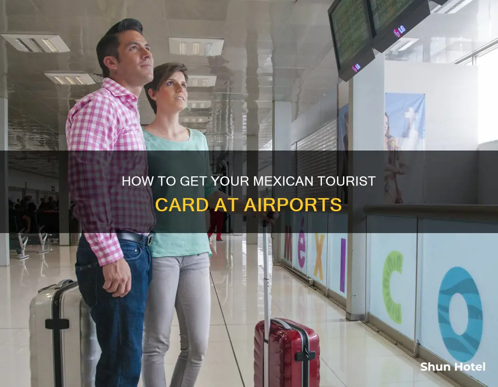 can you get a mexican tourist card at the airport