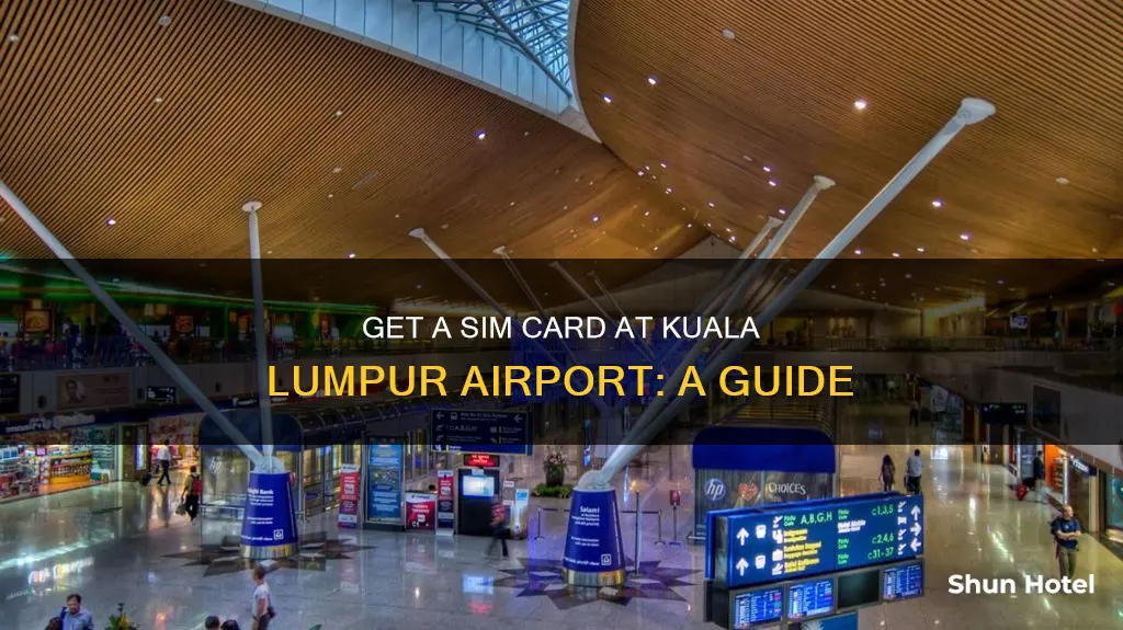 can you get a sim card at kuala lumpur airport