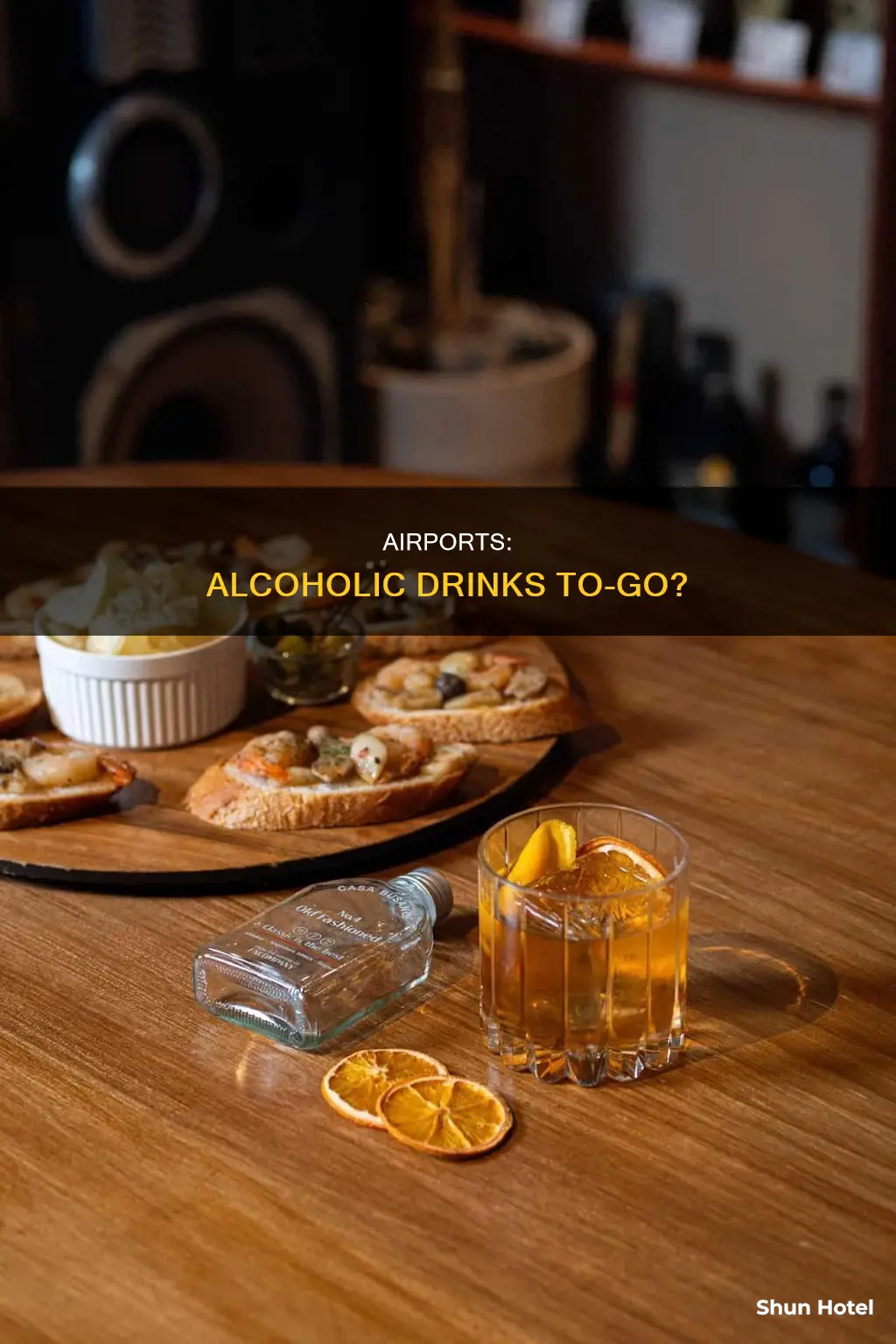 can you get alchlic drinks to go in airports
