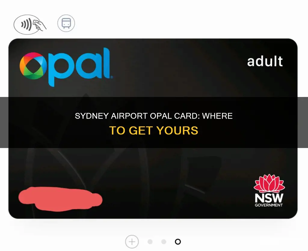 can you get an opal card at sydney airport
