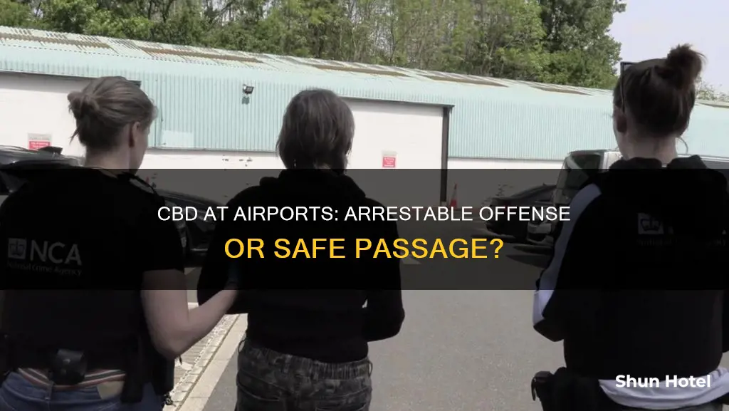can you get arrested for cbd at airport