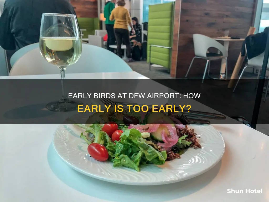 can you get into dfw airport 9 hours early