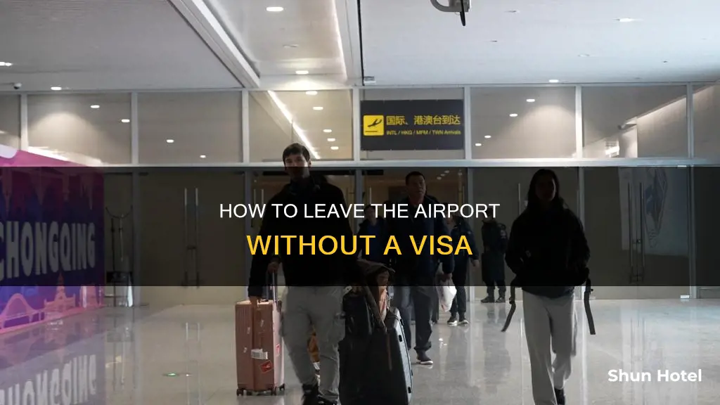 can you get out of the airport without visa