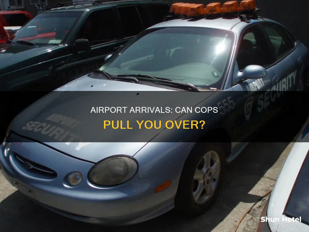 can you get pulled over landing at an airport