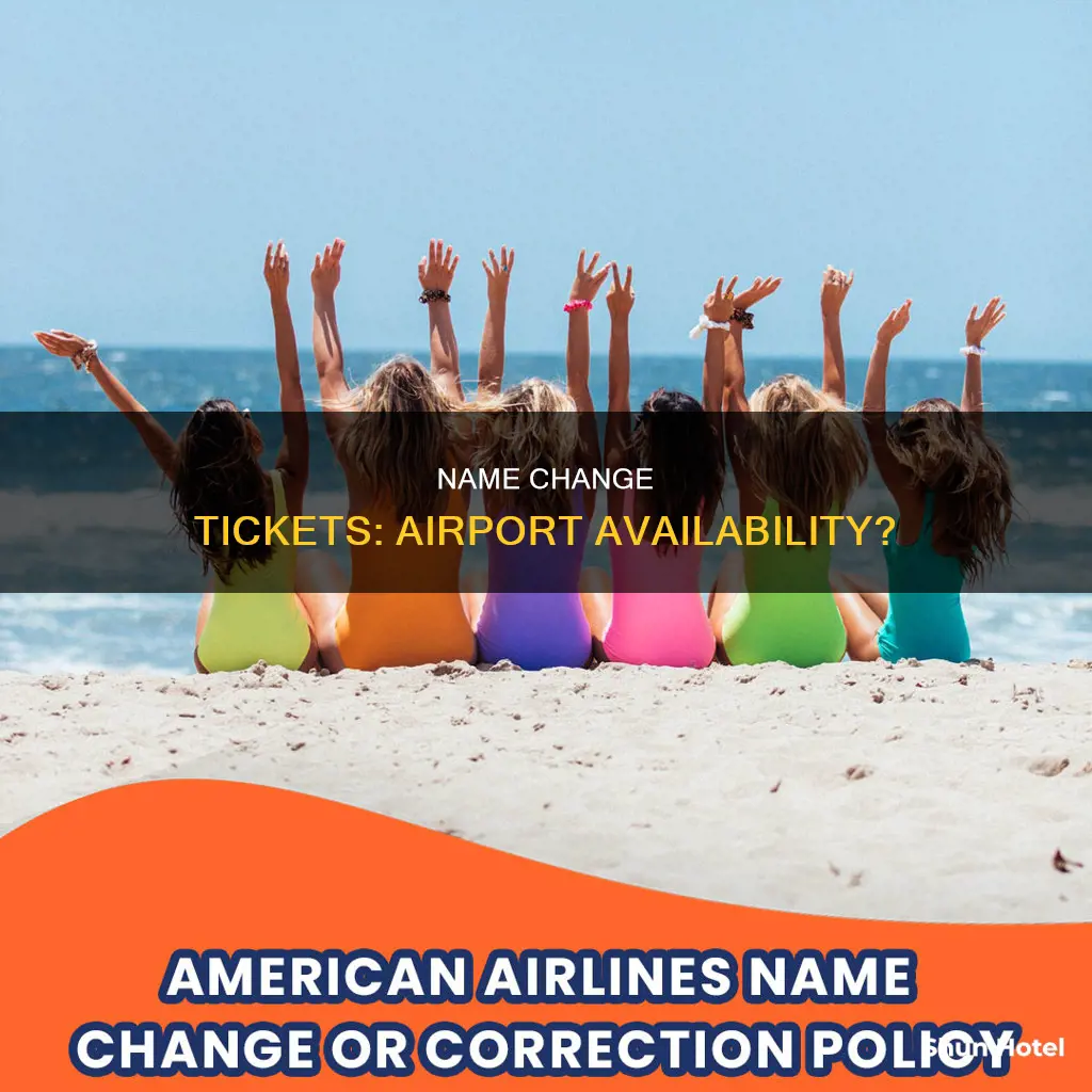 can you get the name change ticket at airport
