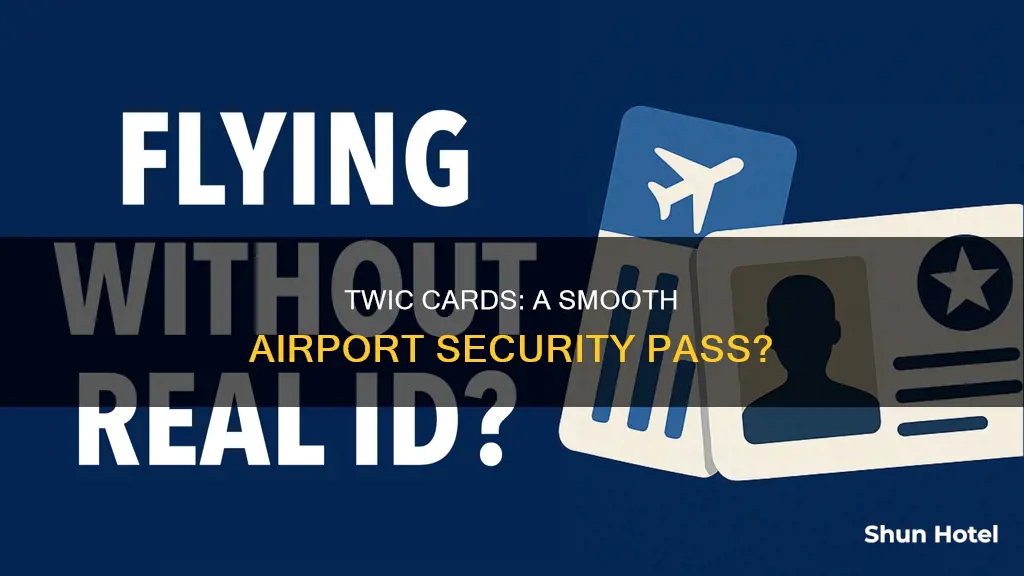 can you get through airport security with a twic card