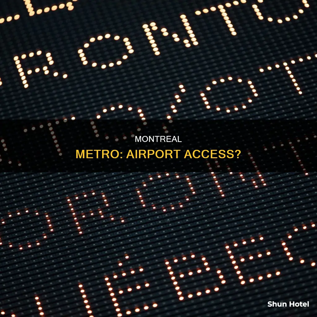 can you get to the airport montreal on metro