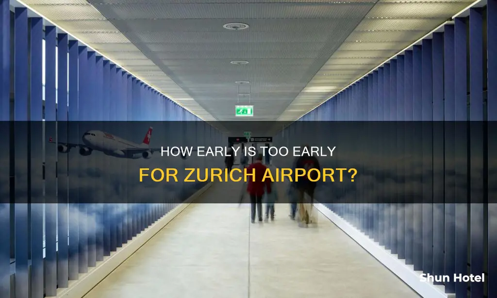 can you get to the zurich airport early