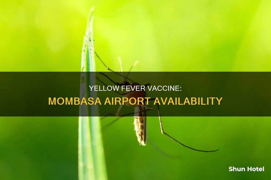can you get yellow fever vaccine at mombasa airport