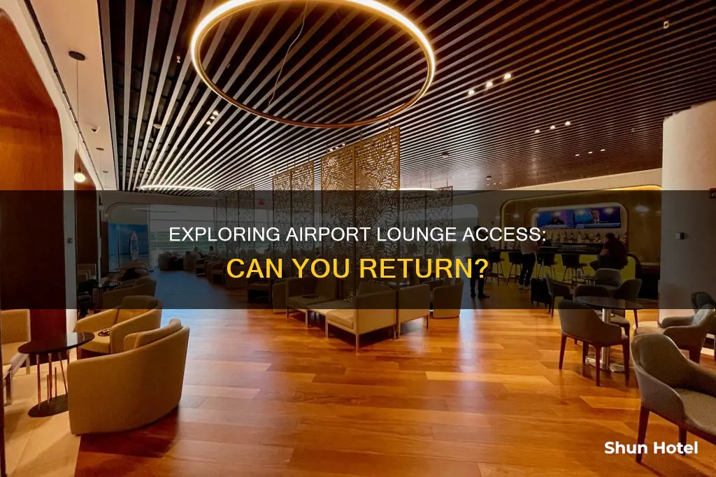 can you go back in of airport lounge