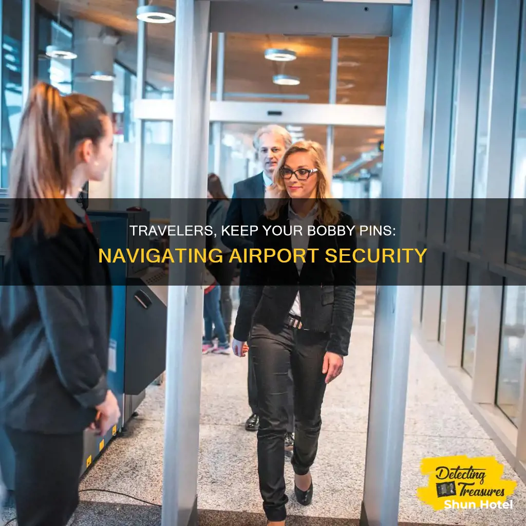 can you go through airport security with bobby pins