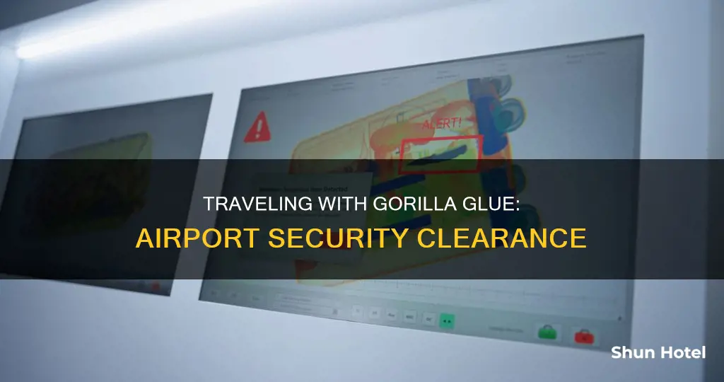 can you go through airport security with gorilla glue