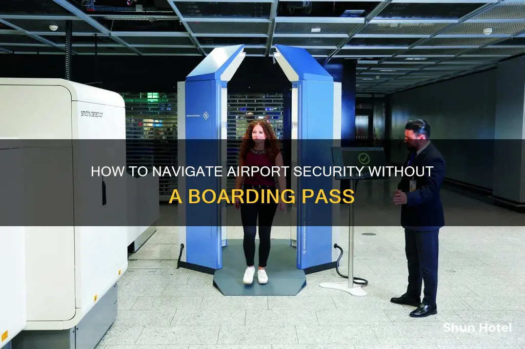 can you go through airport security without boarding pass