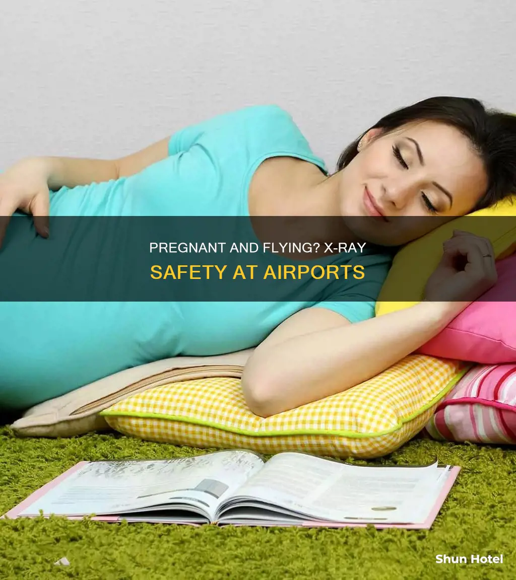 can you go through airport x ray when pregnant