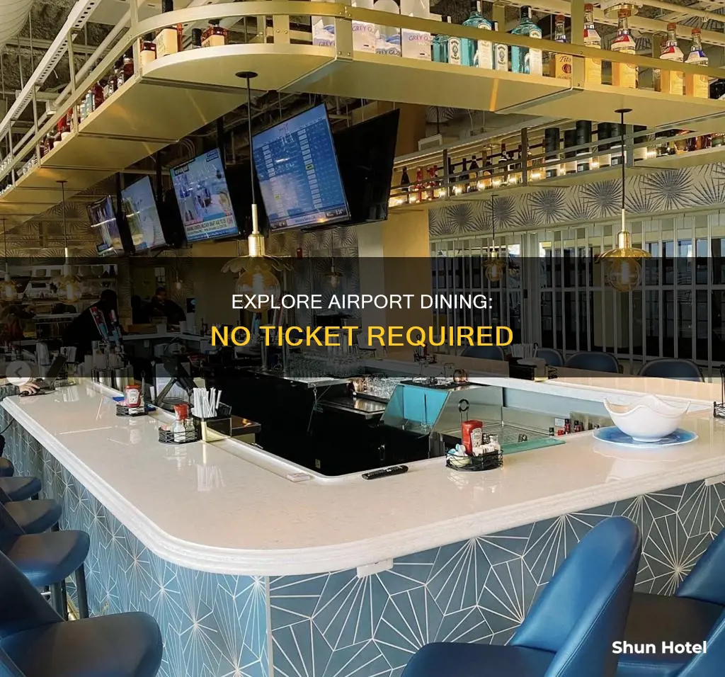 can you go to airport restaurants without a ticket