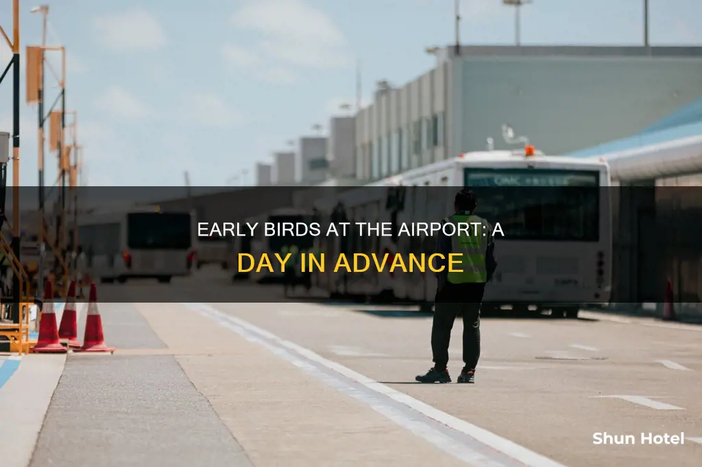 can you go to the airport a day early