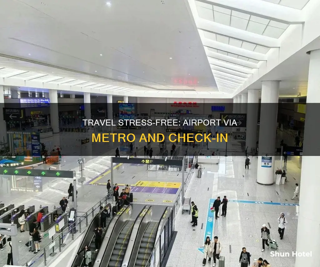 can you go to the airport via metro and check-in