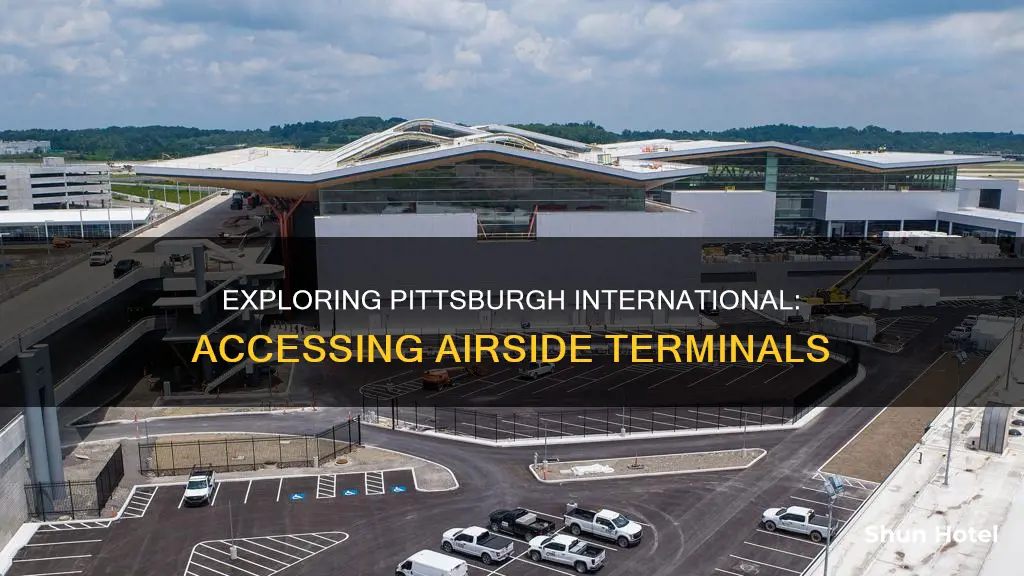 can you go to the airside at pittsburgh international airport