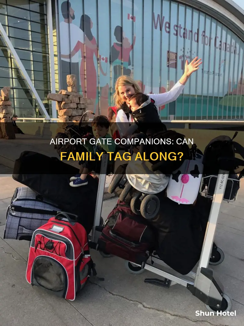 can you go with your family at the airport gate