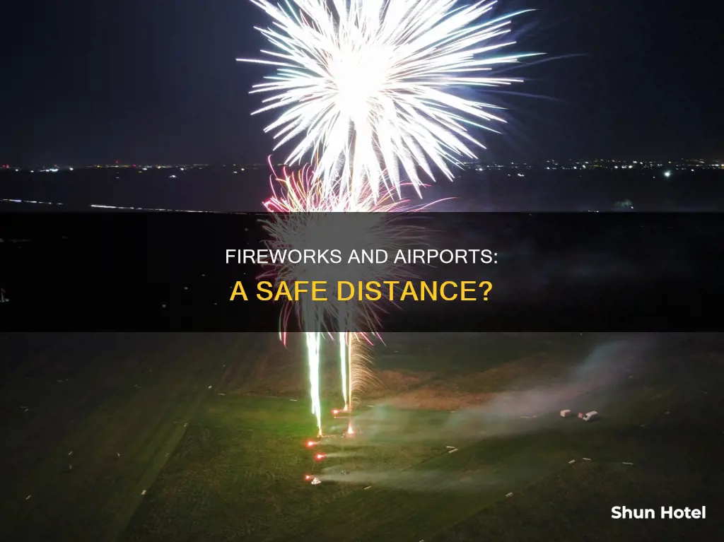 can you have a fireworks show near airport
