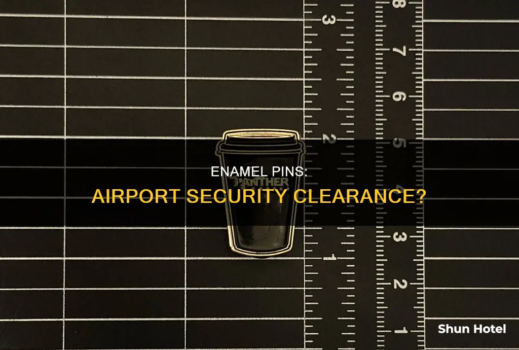 can you have enamel pins at airport